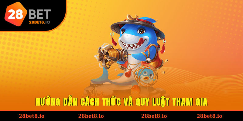 Hướng dẫn cách thức và quy luật tham gia