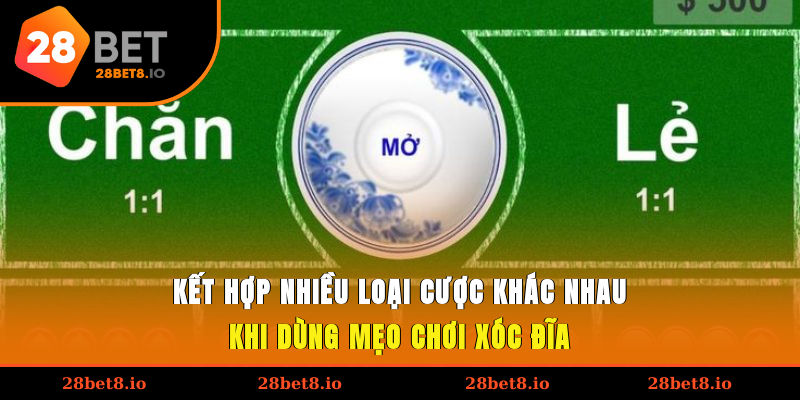 Kết hợp nhiều loại cược khác nhau khi dùng mẹo chơi xóc đĩa