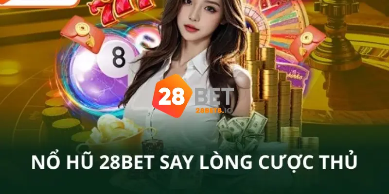 28BET Farm - Nhà Cái 28BET.COM Uy Tín Số #1 Châu Á Bú +288K 8 Nổ hũ - slot game 28BET thưởng cược lớn, chiến thắng dễ dàng